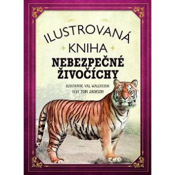 Ilustrovaná kniha Nebezpečné živočíchy (978-80-8142-898-2)