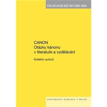 Filologické studie 2014. Canon. Otázky kánonu v literatuře a vzdělávání (9788024630151)