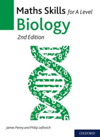 Maths Skills for A Level Biology - James  Penny, Philip Leftwich