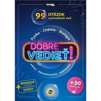 Dobre vedieť!: 99 otázok z prírodných vied - Fyzika - Chémia - Biológia (978-80-8140-443-6)