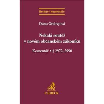 Nekalá soutěž v novém občanském zákoníku Komentář: Komentář § 2972-2990 (978-80-7400-522-0)