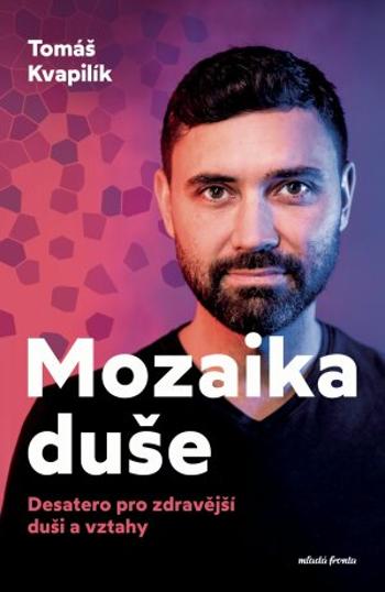 Mozaika duše  - Tomáš Kvapilík - e-kniha