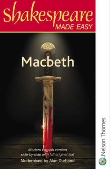 Shakespeare Made Easy: Macbeth - Alan Durband