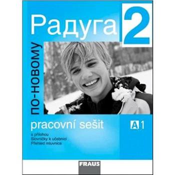 Raduga po novomu 2 pracovní sešit: s přílohou slovníčky k učebnici, přehled mluvnice (978-80-7238-701-4)