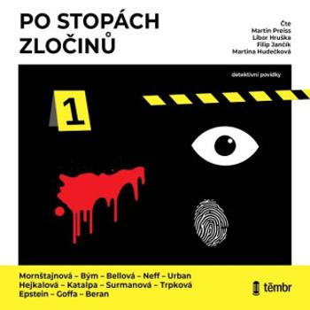 Po stopách zločinů - Bianca Bellová, Markéta Hejkalová, Ondřej Neff, Marek Epstein, Stanislav Beran, Jakuba Katalpa, Martin Goffa, Petr Bým, Alena Mor