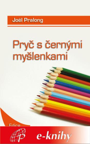 Pryč s černými myšlenkami - Joël Pralong - e-kniha