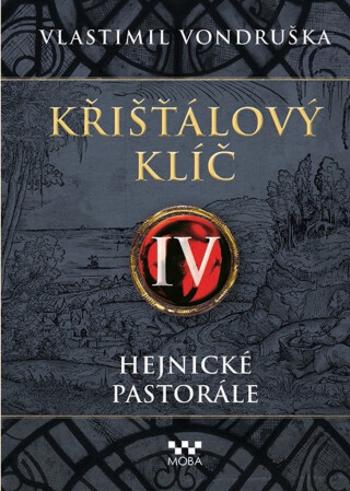 Křišťálový klíč IV. - Hejnické pastorále - Vlastimil Vondruška