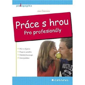 Práce s hrou (978-80-247-1974-0)