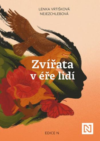 Zvířata v éře lidí - Lenka Vrtišková-Nejezchlebová