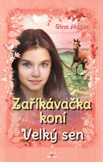 Zaříkávačka koní Velký sen - Gina Mayerová