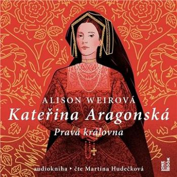 Kateřina Aragonská: Pravá královna ()