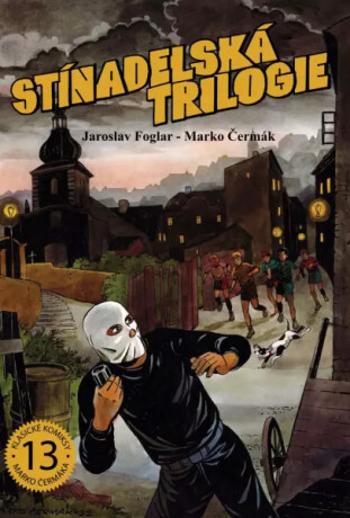 Stínadelská trilogie - Jaroslav Foglar, Marko Čermák