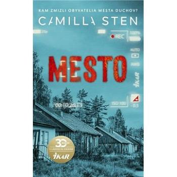 Mesto: Kam zmizli obyvatelia mesta duchov? (978-80-551-7121-0)