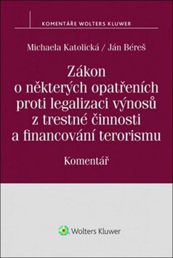 Zákon o některých opatřeních proti legalizaci výnosů z trestné činnosti a financ - Michaela Katolická