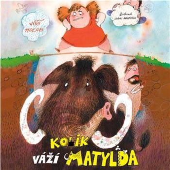 Kolik váží Matylda?