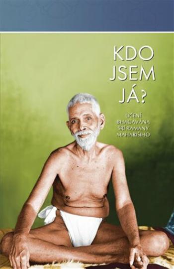 Kdo jsem já? - Šrí Ramana Maharši