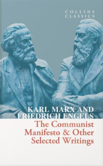 The Communist Manifesto & Other Selected Writings - Karl Marx, Friedrich Engels