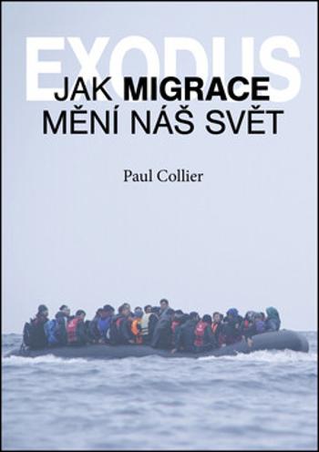 Exodus. Jak migrace mění náš svět? - Paul Collier