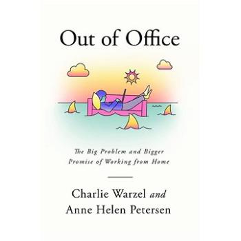 Out of Office: The Big Problem and Bigger Promise of Working from Home (1524712108)