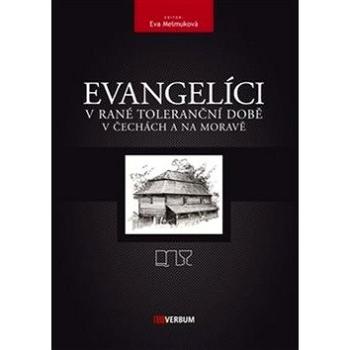 Evangelíci v rané toleranční době v Čechách a na Moravě (978-80-903920-7-6)