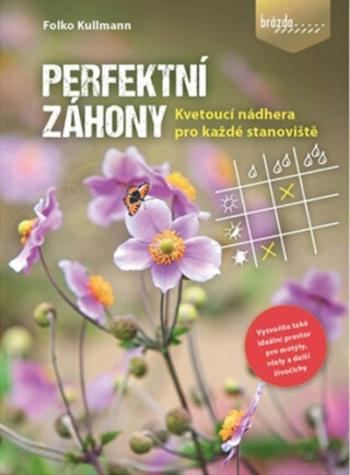 Perfektní záhony - Kvetoucí nádhera pro každé stanoviště - Folko Kullmann