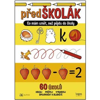 PředŠkolák: Co mám umět, než půjdu do školy (978-80-88436-05-8)