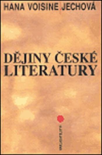 Dějiny české literatury - Jechová-Voisine Hana