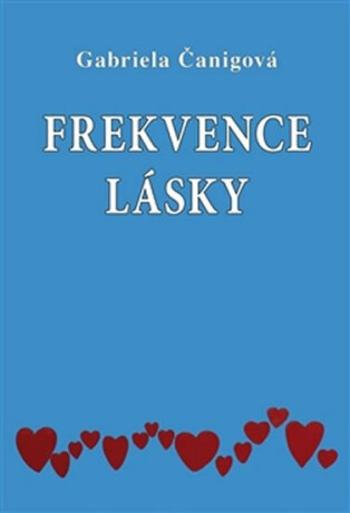 Frekvence lásky - Gabriela Čanigová