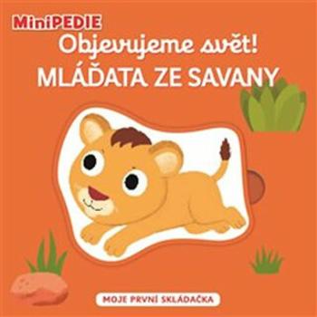 MiniPEDIE Objevujeme svět! Mláďata ze savany - Nathalie Choux