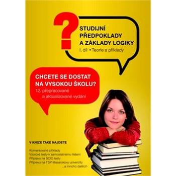 Studijní předpoklady a základy logiky 1.díl: Teorie a příklady (978-80-86572-80-2)