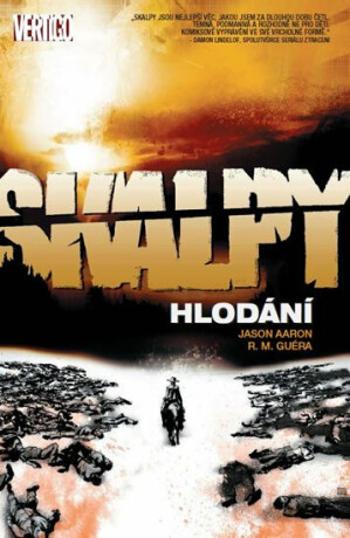 Skalpy 6 - Hlodání - R. M. Guéra, Jason Aaron