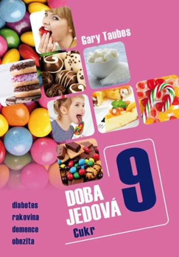 Doba jedová 9 - Cukr - Gary Taubes