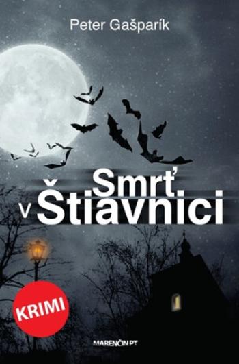 Smrť v Štiavnici - Peter Gašparík