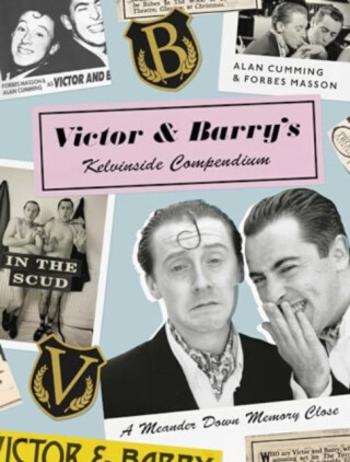 Victor and Barry's Kelvinside Compendium - Alan Cumming, Forbes Masson