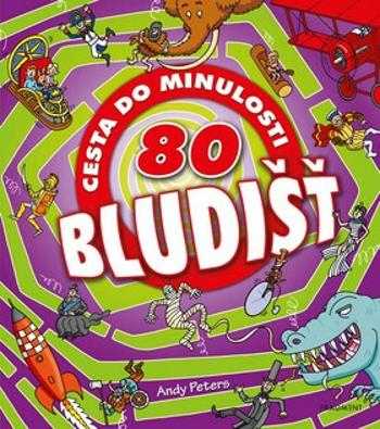 80 bludišť – Cesta do minulosti - Andy Peters