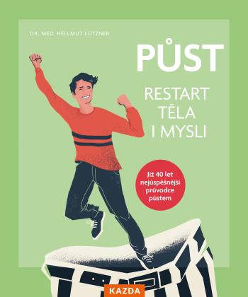 Hellmut Lützner Půst - restart těla i mysli Provedení: Tištěná kniha