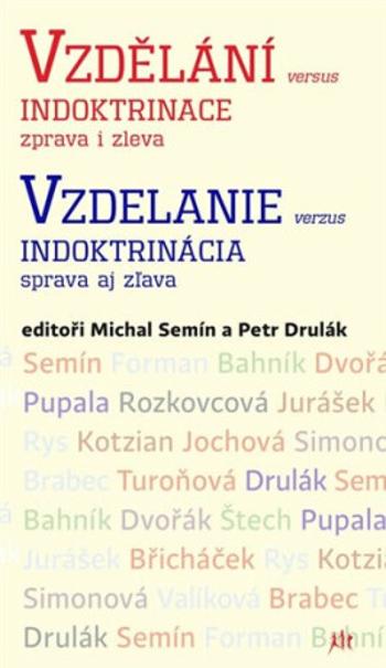 Vzdělání versus indoktrinace zprava i zleva / Vzdelanie verzus indoktrinácia sprava aj z?ava - Petr Drulák, Michal Semín