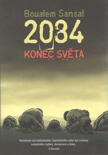 2084 - Konec světa - Boualem Sansal