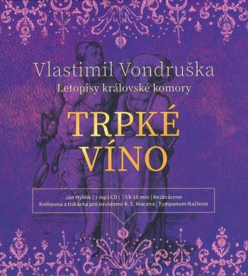 Trpké víno - Letopisy královské komory (MP3-CD) - audiokniha