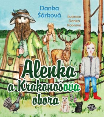 Alenka a Krakonošova obora - Danka Šárková, Danka Kobrová