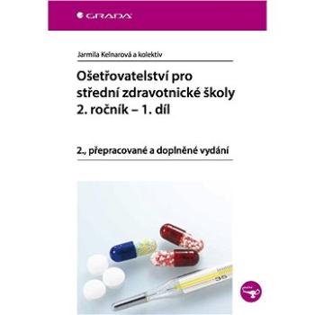 Ošetřovatelství pro střední zdravotnické školy - 2. ročník – 1. díl (978-80-247-5331-7)