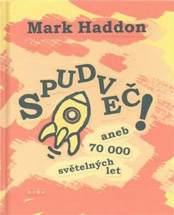 Spudveč! aneb 70 000 světelných let - Mark Haddon