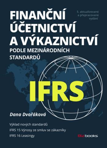 Finanční účetnictví a výkaznictví podle mezinárodních standardů IFRS - Dana Dvořáková - e-kniha