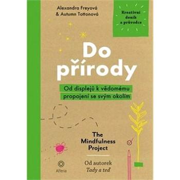 Do přírody: Od displejů k vědomému propojení se svým okolím (978-80-271-2057-4)