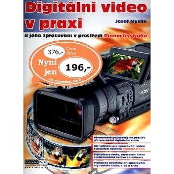 Digitální video v praxi: a jeho zpracování v prostředí Pinnacle studio (80-86686-42-6)