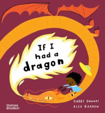 If I had a dragon - Gabby Dawnay