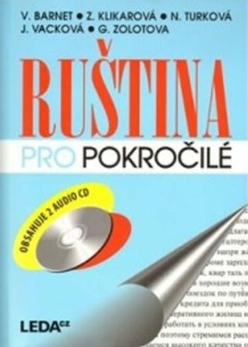 Ruština pro pokročilé + 2 audio CD - Vladimír Barnet, Jana Vacková, Turková Nina, Zina Klikarová, Galina Alexandr Zolotova