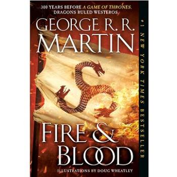 Fire & Blood: 300 Years Before A Game of Thrones (A Targaryen History) (1524796301)