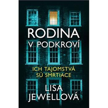 Rodina v podkroví: Ich tajomstvá sú smrtiace (978-80-222-1108-6)