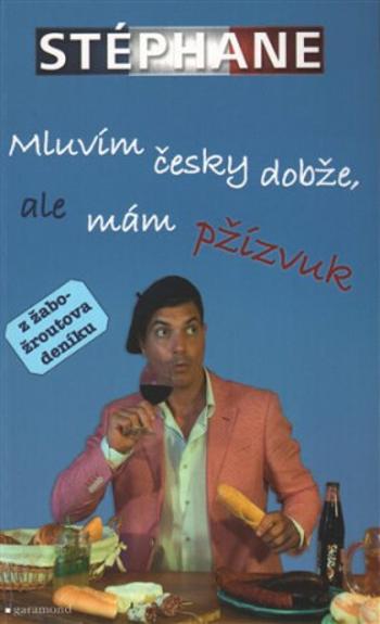 Mluvím česky dobže, ale mám pžízvuk - Stéphane Poignant